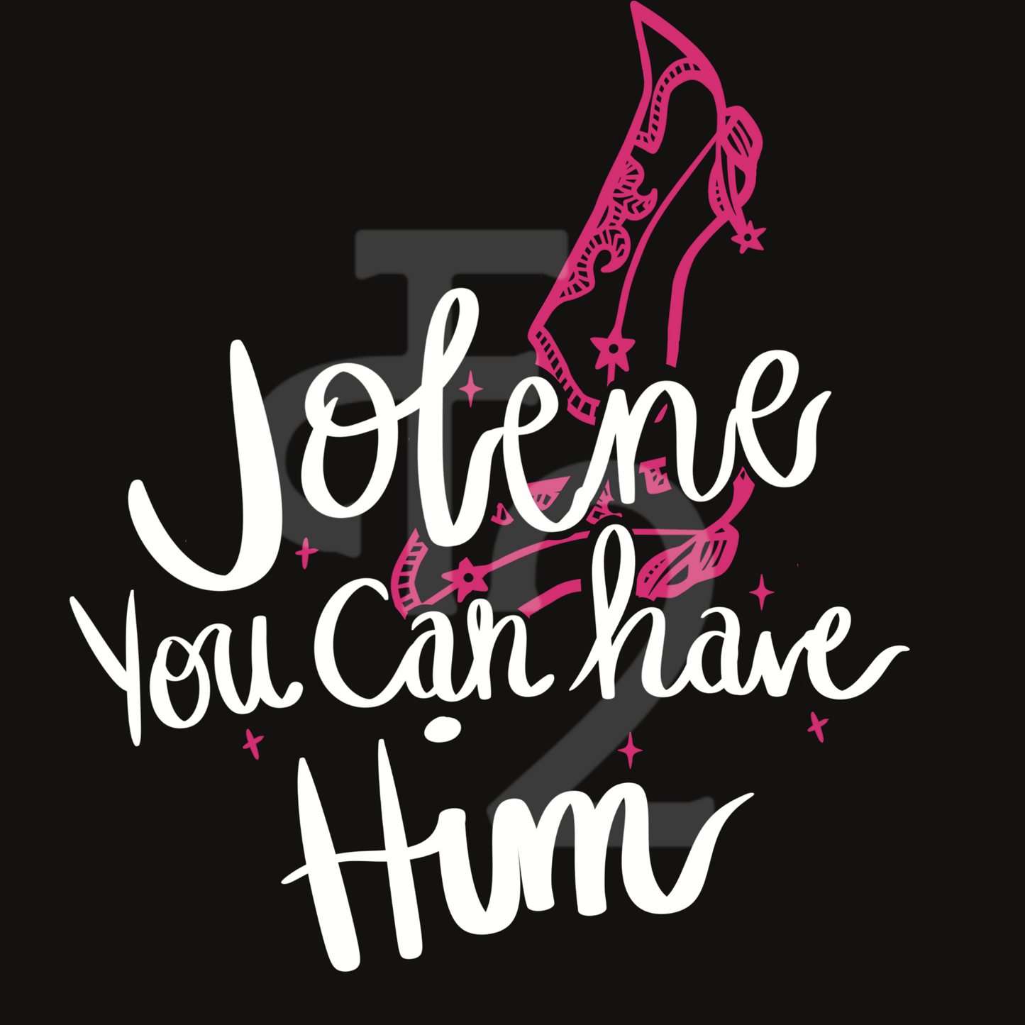 Jolene You Can Have Him - Pink & White